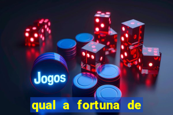 qual a fortuna de aloisio chulapa